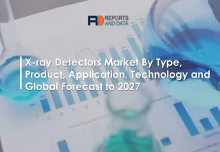 X-ray Detectors Market Latest Statistics and Growth Prediction to 2027