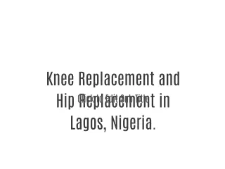 Knee Replacement and Hip Replacement in Lagos, Nigeria