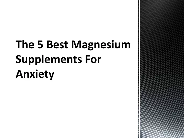 the 5 best magnesium supplements for anxiety