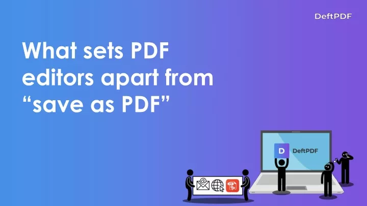 what sets pdf editors apart from save as pdf