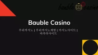 bauble casino