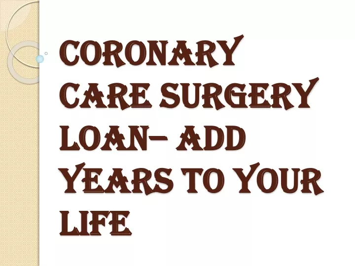 coronary care surgery loan add years to your life