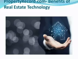 PropertyRecord.com- Benefits of Real Estate Technology