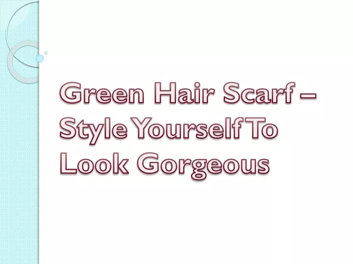 green hair scarf style yourself to look gorgeous