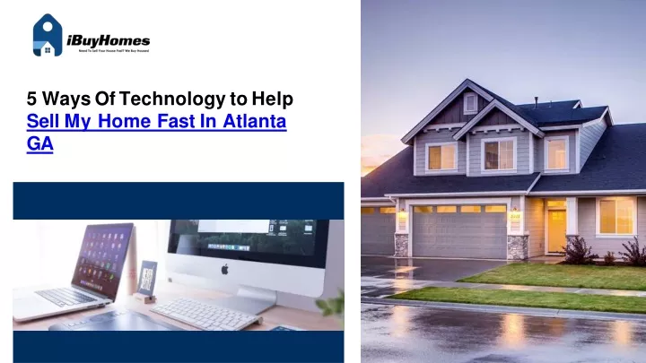 5 ways of technology to help sell my home fast in atlanta ga