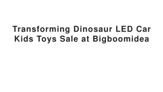 Transforming Dinosaur LED Car Kids Toys Sale at Bigboomidea.com