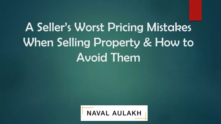 a seller s worst pricing mistakes when selling property how to avoid them