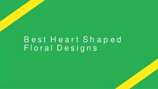 best heart shaped floral designs