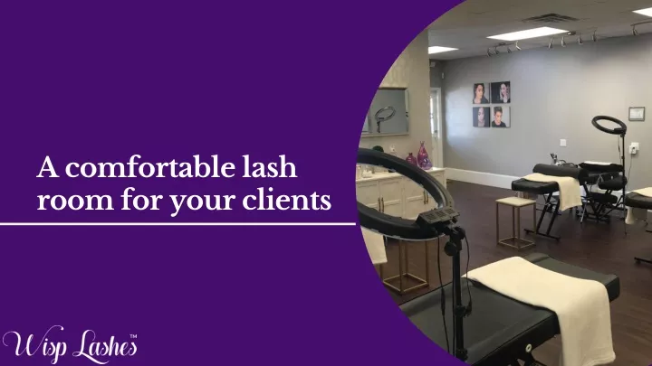 a comfortable lash room for your clients