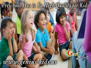 Preschool Has to be high Quality for Kids