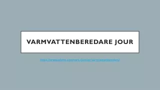 varmvattenberedare jour