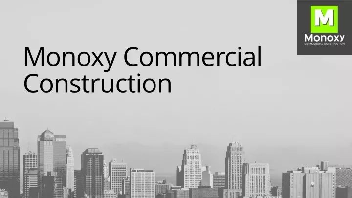 monoxy commercial construction