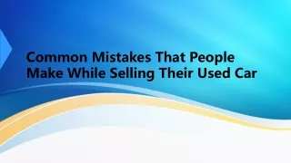 Common Mistakes That People Make While Selling Their Used Car