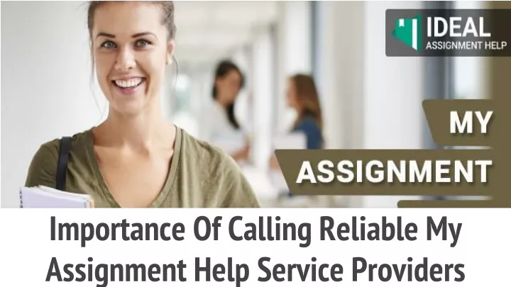 importance of calling reliable my assignment help