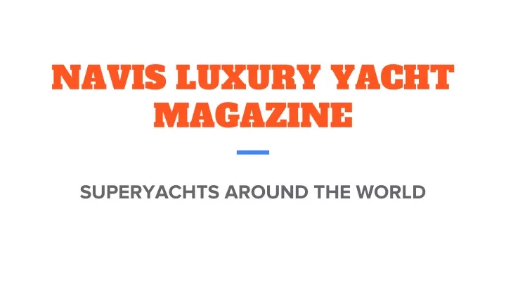 navis luxury yacht magazine