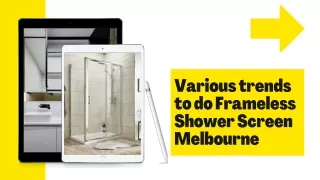 Various trends to do Frameless Shower Screen Melbourne