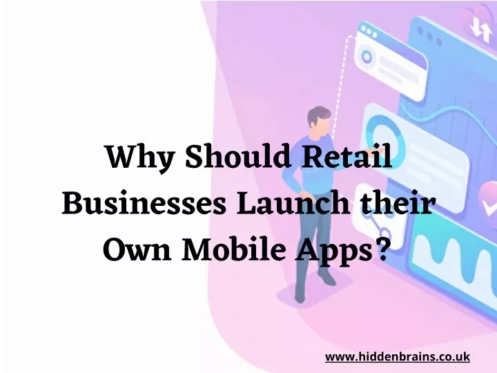 why should retail businesses launch their
