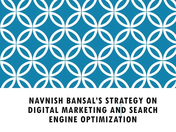 navnish bansal s strategy on digital marketing and search engine optimization
