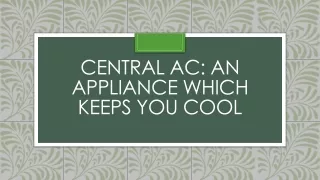Central AC: An appliance which keeps you cool