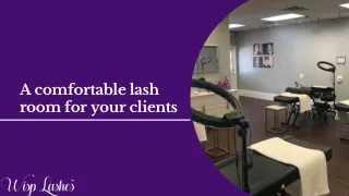 A comfortable lash room for your clients!