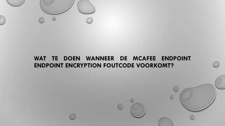 wat te doen wanneer de mcafee endpoint endpoint