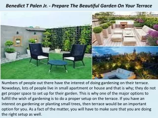Benedict T Palen Jr. - Prepare The Beautiful Garden On Your Terrace