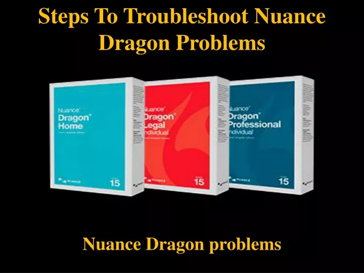 steps to troubleshoot nuance dragon problems