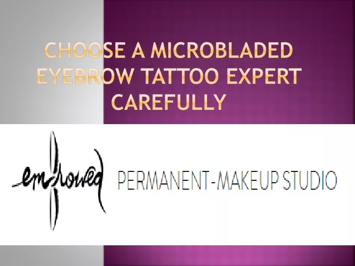 choose a microbladed eyebrow tattoo expert carefully