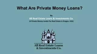 What Are Private Money Loans- All Real Estate Loans