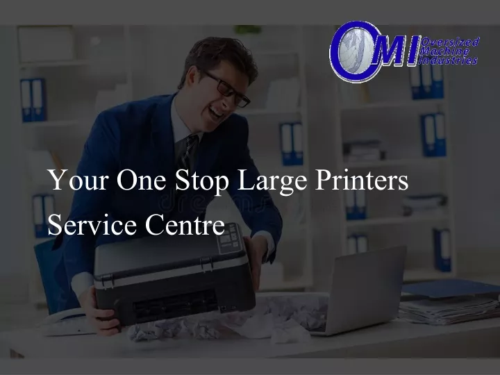 your one stop large printers service centre