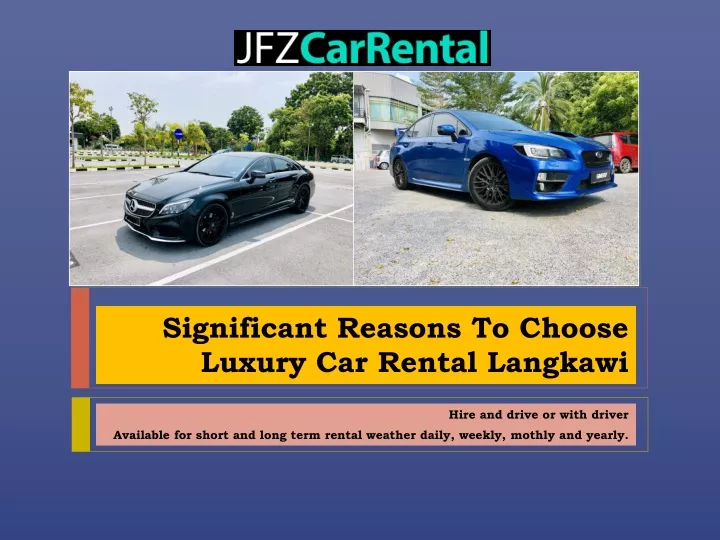 significant reasons to c hoose luxury car r ental langkawi