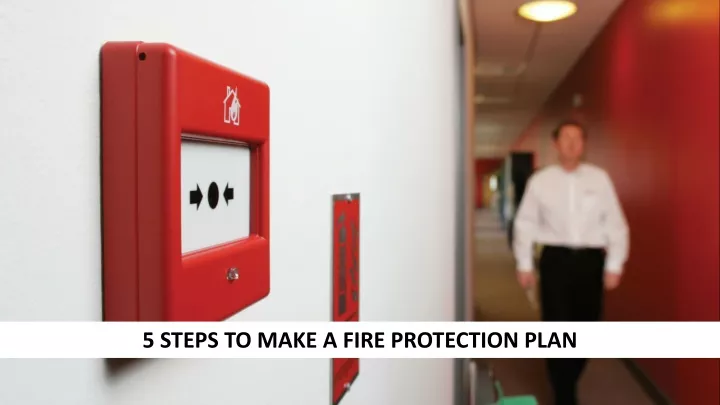 5 steps to make a fire protection plan