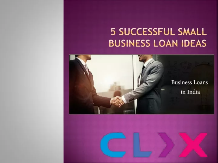 5 successful small business loan ideas