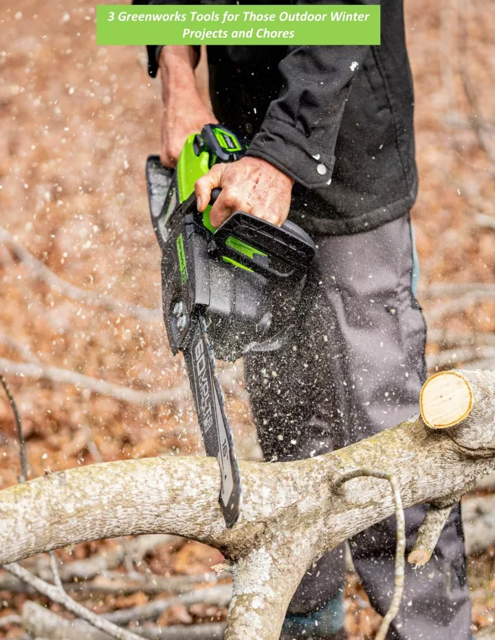 3 greenworks tools for those outdoor winter