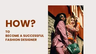 How to become a successful fashion designer?
