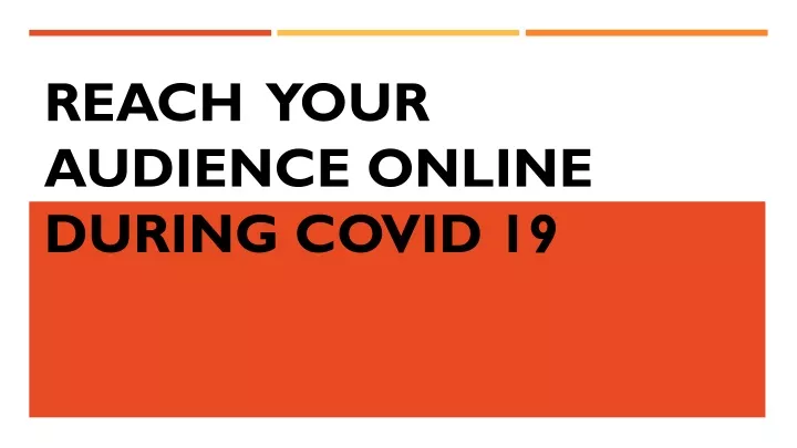 reach your audience online during covid 19