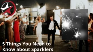 5 Things You Need to Know about Sparklers