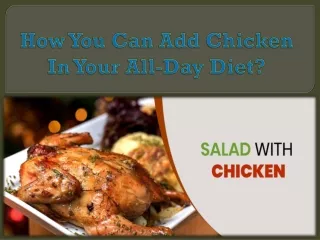 How You Can Add Chicken In Your All-Day Diet?