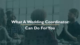 What A Wedding Coordinator Can Do For You