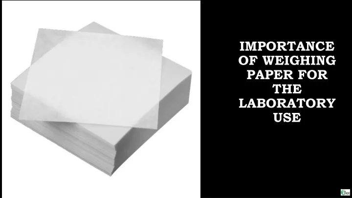 importance of weighing paper for the laboratory use