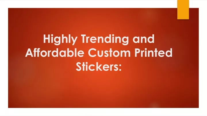 highly trending and affordable custom printed stickers