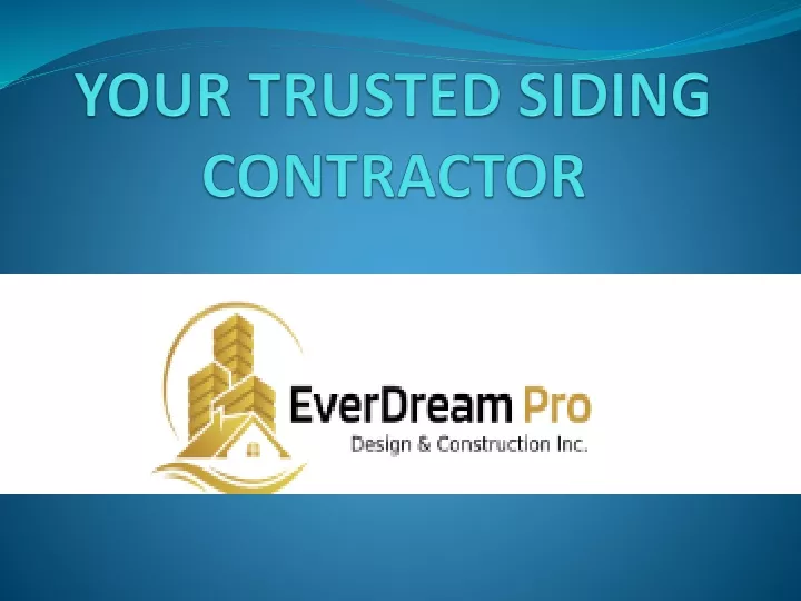your trusted siding contractor