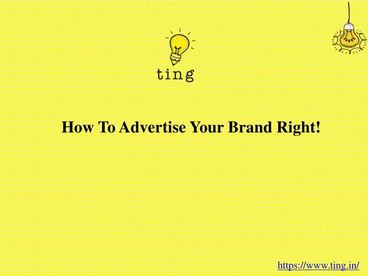 how to advertise your brand right