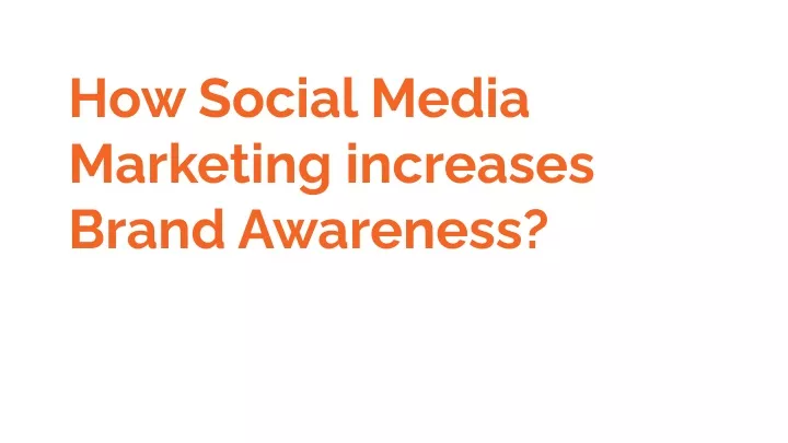 how social media marketing increases brand