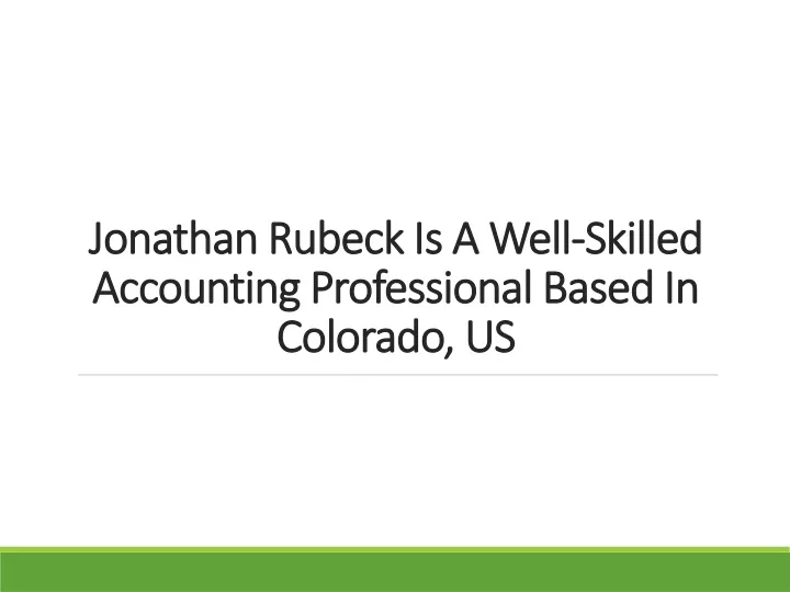 jonathan rubeck is a well skilled accounting professional based in colorado us