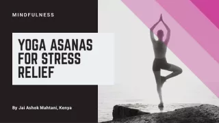 Jai Ashok Mahtani Kenya – Yoga asanas for Stress Relief