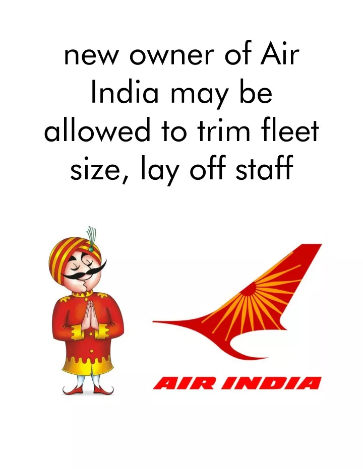 new owner of air india may be allowed to trim