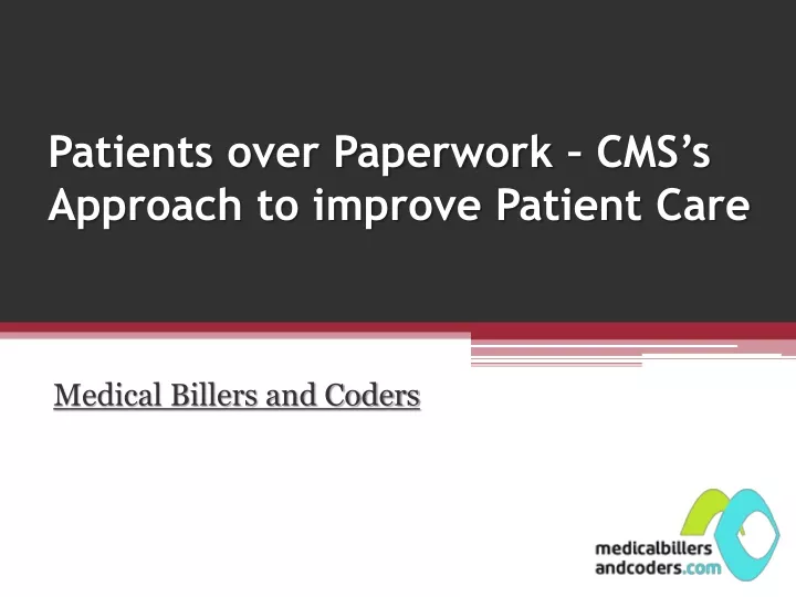 patients over paperwork cms s approach to improve patient care