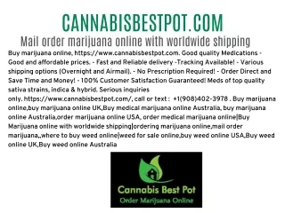 Mail Order Marijuana Online With Worldwide Shipping at cannabisbestpot.com