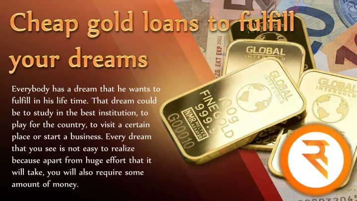 cheap gold loans to fulfill your dreams